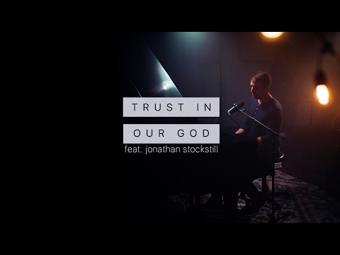 Trust In Our God | Jonathan Stockstill & Bethany Music | Full Video