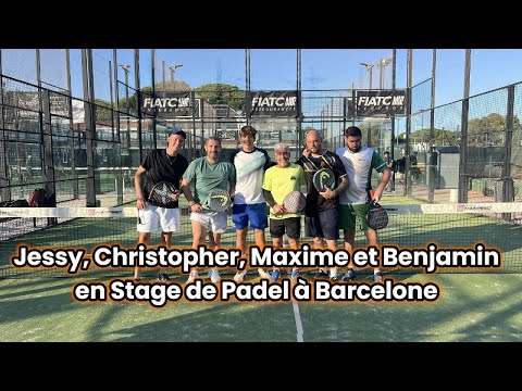 🎾Jessy, Christopher, Maxime et Benjamin en Stage de Padel à Barcelone