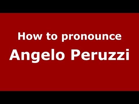 How to pronounce Angelo Peruzzi (Italian/Italy)  - PronounceNames.com