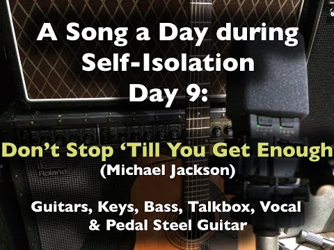 A Song a Day During Self-Isolation: Day 9 - Don't Stop Till You Get Enough