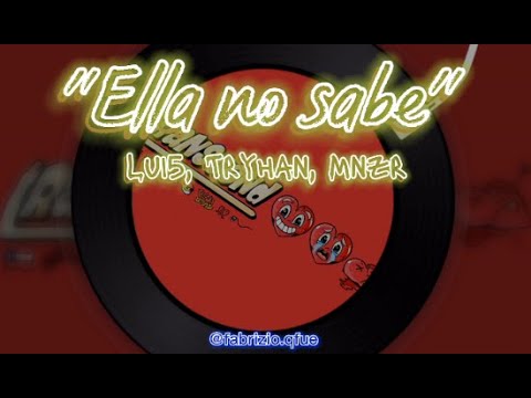 (Letra) Ella no sabe - Lui5, Tryhan, Mnzr