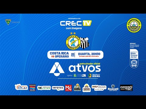 COSTA RICA ESPORTE CLUBE X OPERÁRIO  - CAMPEONATO ESTADUAL SUL-MATO-GROSSENSE 2025 - CREC TV