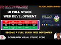 Day 3 | UI Full Stack | Full Stack Web Development | Download Visual Studio Code