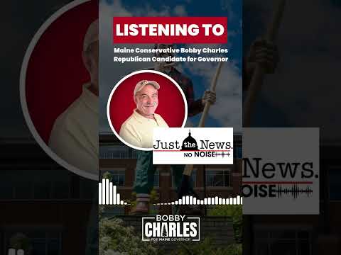 Thumbnail for Maine Conservative Bobby Charles on Just the News by Bobby Charles