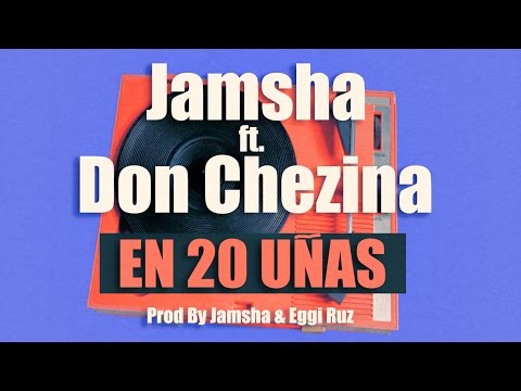 Jamsha ft Don Chezina - En 20 Uñas (video lyric)