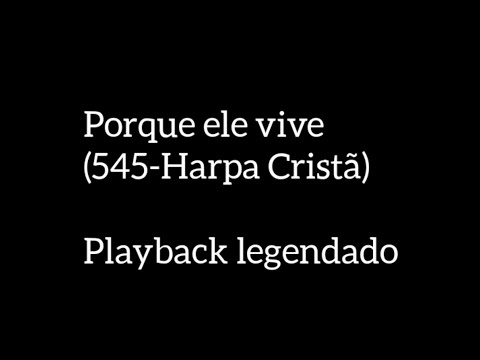 545 Harpa Cristã Playback Legendado