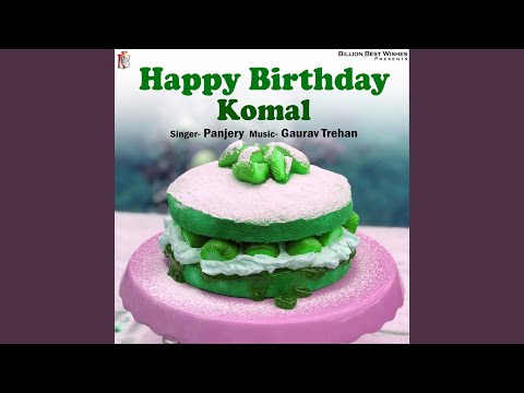 Happy Birthday Komal