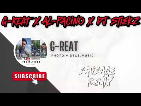 G-REAT X DJ STIEKZ X AL-PACINO - SAUSAGE ( REMIX )