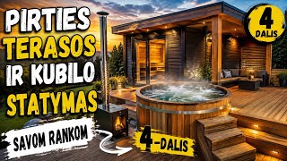 Pirties, terasos, ir kubilo statymas savo rankomis 4-dalis.