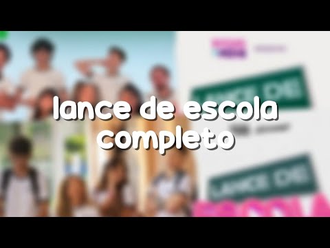 LANCE DE ESCOLA COMPLETO (DO 1 ATÉ O 11) COM CENAS INÉDITAS