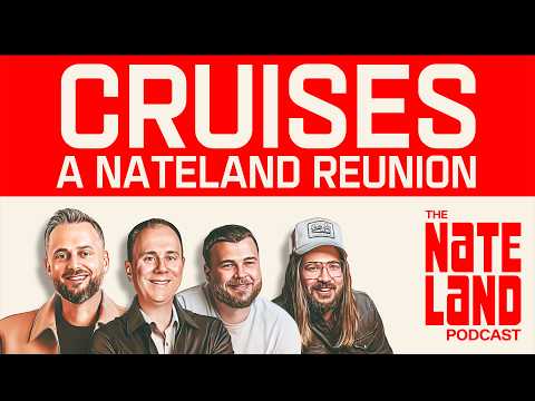 Nateland | Ep #290 - Cruises [A Nateland Reunion]