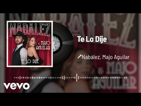 Nabález, Majo Aguilar - Te Lo Dije (Audio)