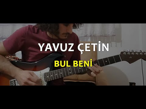 Yavuz Çetin - Bul Beni Solo Cover