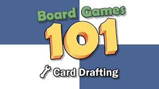 Board Games 101: What is Card Drafting?