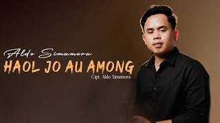 Download lagu Haol Jo Au Among - Aldo Simamora mp3