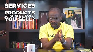 Services vs Products. Which Should You Sell?