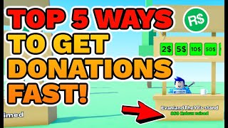 TOP 5 WAYS TO GET DONATIONS FAST IN PLS DONATE ROBLOX || GET DONATIONS FAST PLEASE DONATE ROBLOX