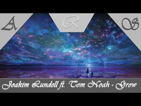 [Nightcore] Joakim Lundell ft. Tom Noah~Grow