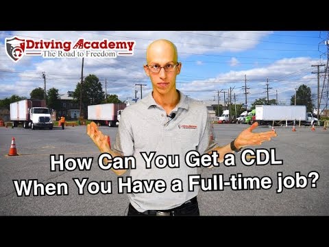 How to Get a CDL When You Have a Full-Time Job - Driving Academy