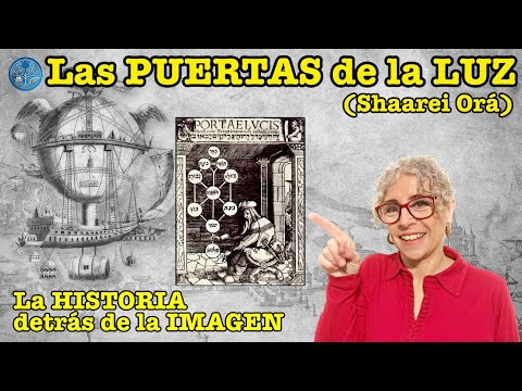 SHAAREI ORAH - Las PUERTAS de la LUZ – SECRETOS en la Imagen de PORTAE LUCIS de Iosef Gikatilla