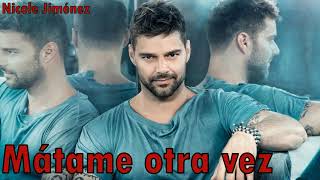 Ricky Martin - Mátame Otra Vez  - Letra