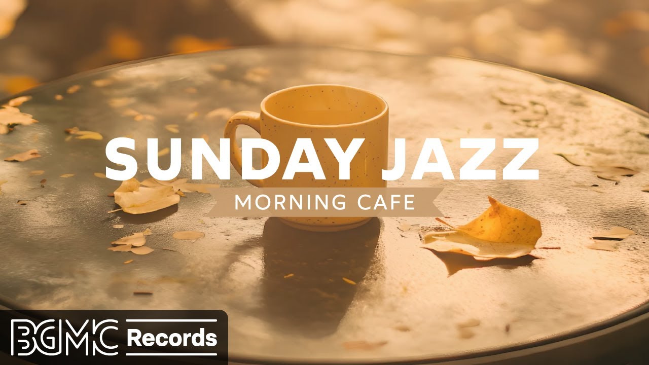 SUNDAY JAZZ: Morning Cafe Music - Autumn Jazz at Cozy Coffee Shop 🍂 Warm Bossa Nova Instrumentals