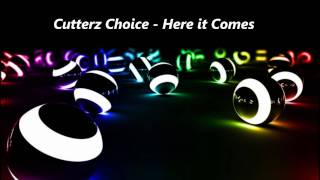 Cutterz Choice - Here it Comes