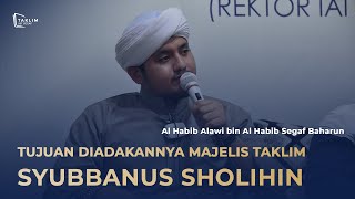 Download lagu Tujuan Diadakannya Majelis Taklim Syubbanus Sholihin || Habib Alawi bin Habib Segaf Baharun mp3