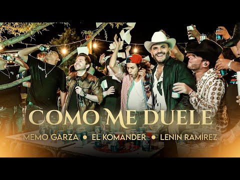 Memo Garza X El Komander X Lenin Rámirez - Como Me Duele (Video Oficial)