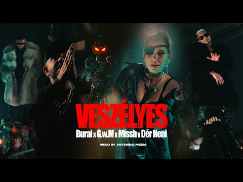 Burai, G.w.M, Missh, Dér Heni - Veszélyes