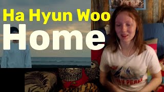 Ha Hyun Woo - Home [MV reaction]