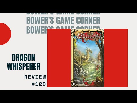 Bower's Game Corner: Dragon Whisperer Review
