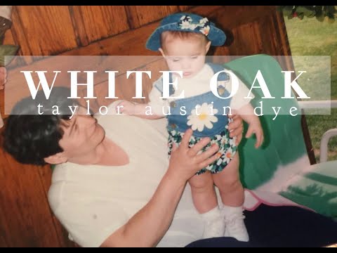 White Oak by Taylor Austin Dye (OFFICIAL MUSIC VIDEO)