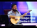 Uygar Erdoğan                                     Zalım Yar Derdine & İsyan