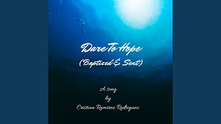 Dare to Hope (Baptized & Sent) Music Video