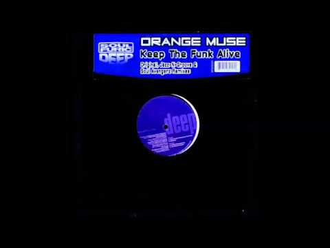 Orange Muse - Keep The Funk Alive (Soul Avengerz Keeping The Funk Dub) (2003)