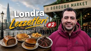 LONDRA YEME İÇME REHBERİ #2: Borough Market, Londra'nın En İyi Burgeri ve Etçisi