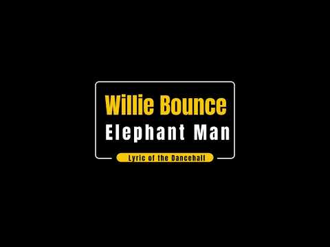 Elephant Man - Willie Bounce (Lyrics)