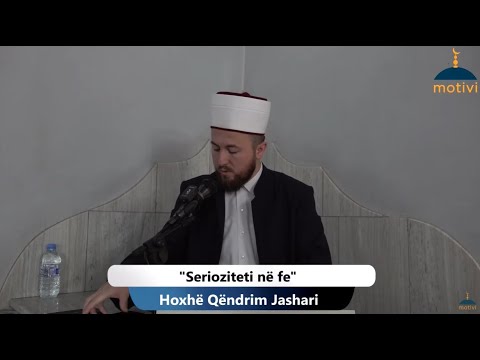 Serioziteti në fe - Xhumaja 09.12.2022