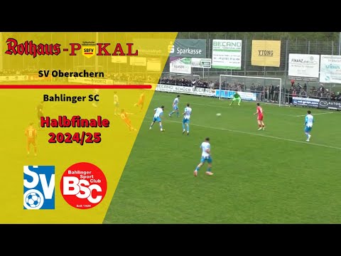 HIGHLIGHTS! SBFV Rothaus-Pokal Halblfinale SV Oberachern vs Bahlinger SC