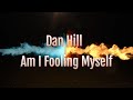 Dan Hill - Am I Fooling Myself (1991)