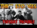 THREE STOOGES Marathon Tuesday Trouble