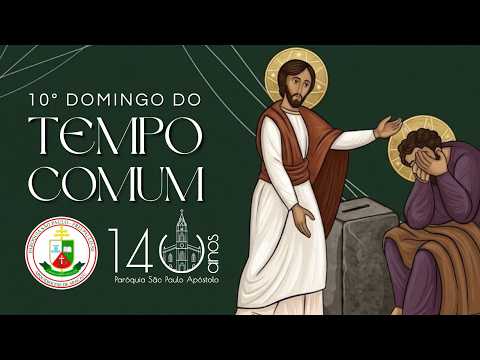 MISSA DO 10° DOMINGO DO TEMPO COMUM  | 06 JUNHO DE 2026