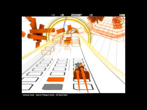 Dank & FTampa ft. jACQ - -So Much More- audiosurf