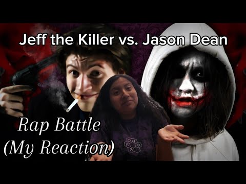 Jeff the Killer vs. Jason Dean - Rap Battle! - (Reaction)