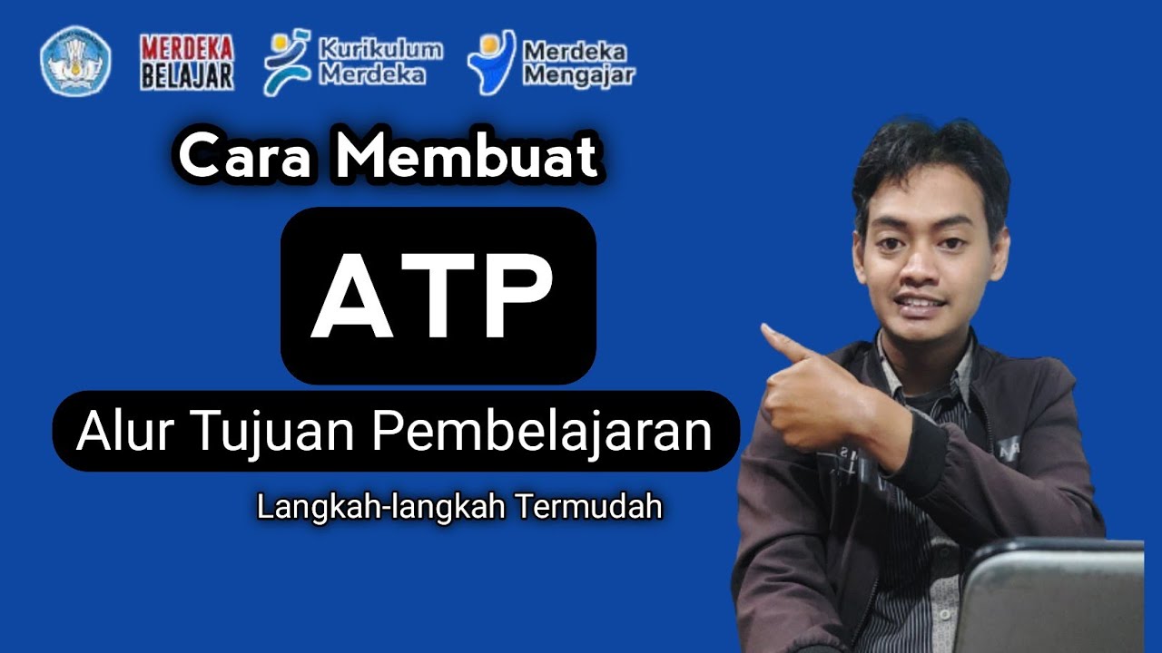 Cara Membuat ALUR TUJUAN PEMBELAJARAN [ATP] Dengan Mudah dan Dipahami || Kurikulum Merdeka Belajar
