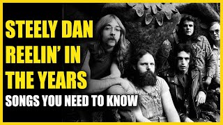Songs You Need To Know: Steely Dan - Reelin&#39; In The Years