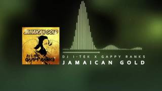 DJ i-Tek x Gappy Ranks - Jamaican Gold (February 2017, Dancehall)