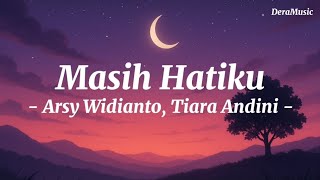Download lagu Masih Hatiku - Arsy Widianto, Tiara Andini (Lirik lagu) mp3