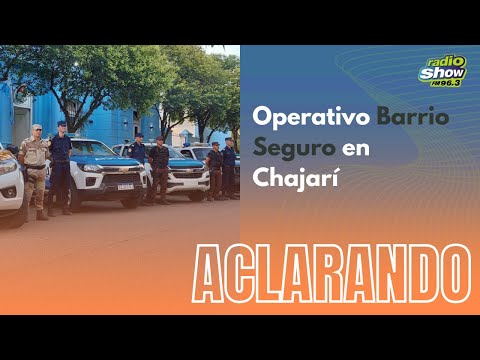 OPERATIVO BARRIO SEGURO - REPORTES POLICIALES - #ACLARANDO